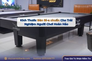 Kích thước bàn bi-a chuẩn cho trải nghiệm chơi hoàn hảo