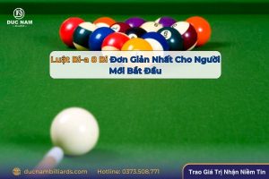 Luật Bi-a 8 Bi Đơn Giản Nhất Cho Người Mới Bắt Đầu