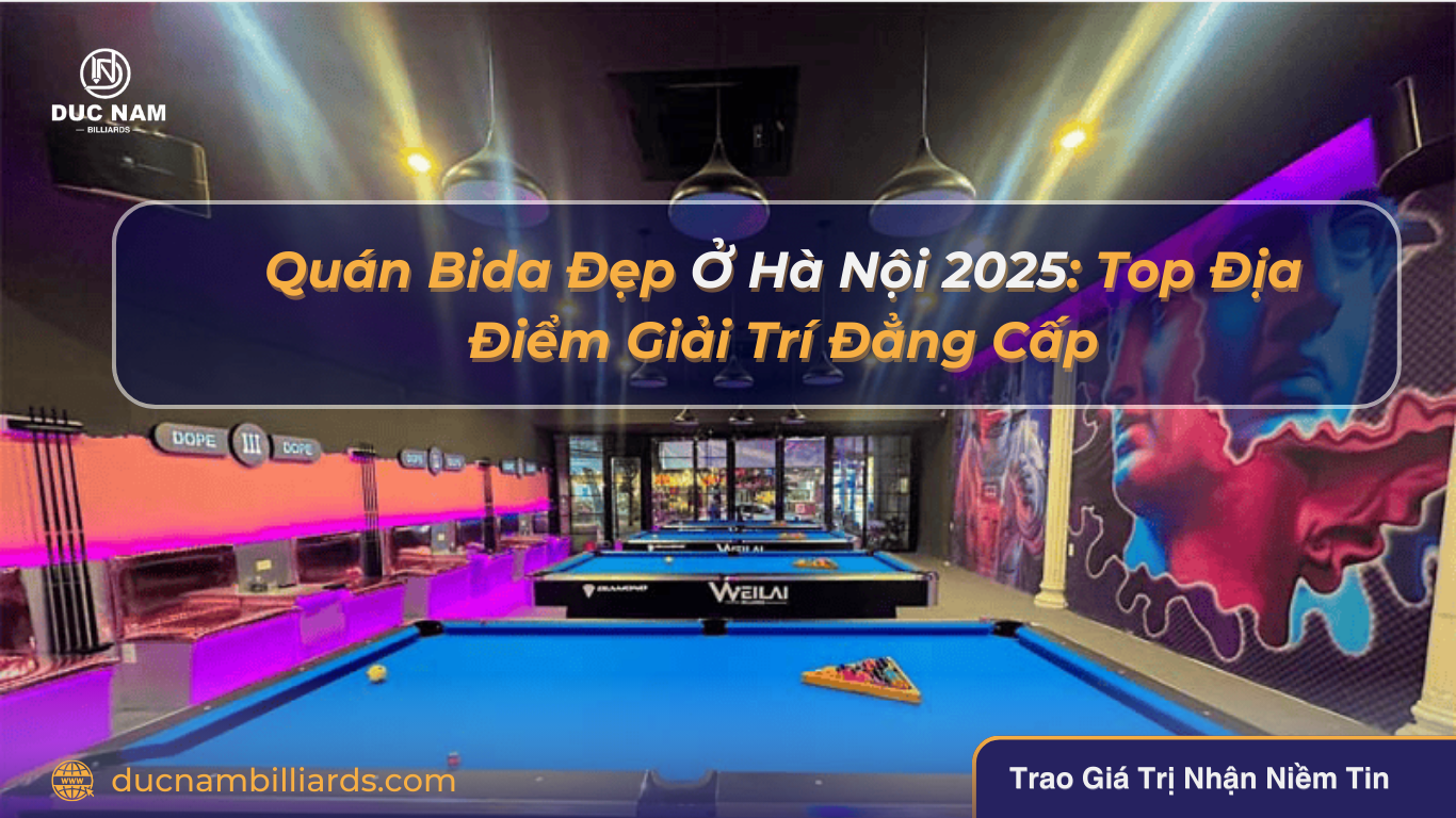 Quán bida đẹp ở Hà Nội