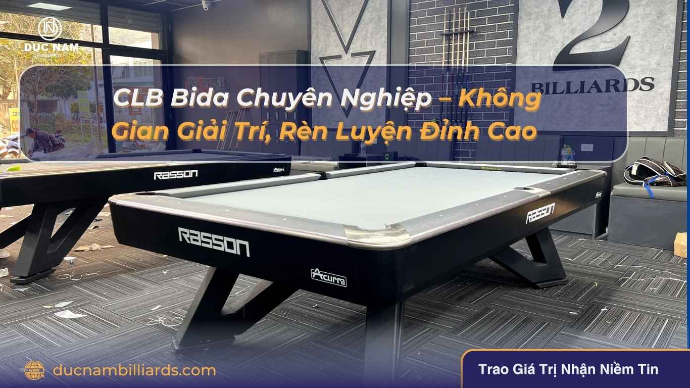 CLB Bida Chuyên Nghiệp – Không Gian Giải Trí, Rèn Luyện Đỉnh Cao
