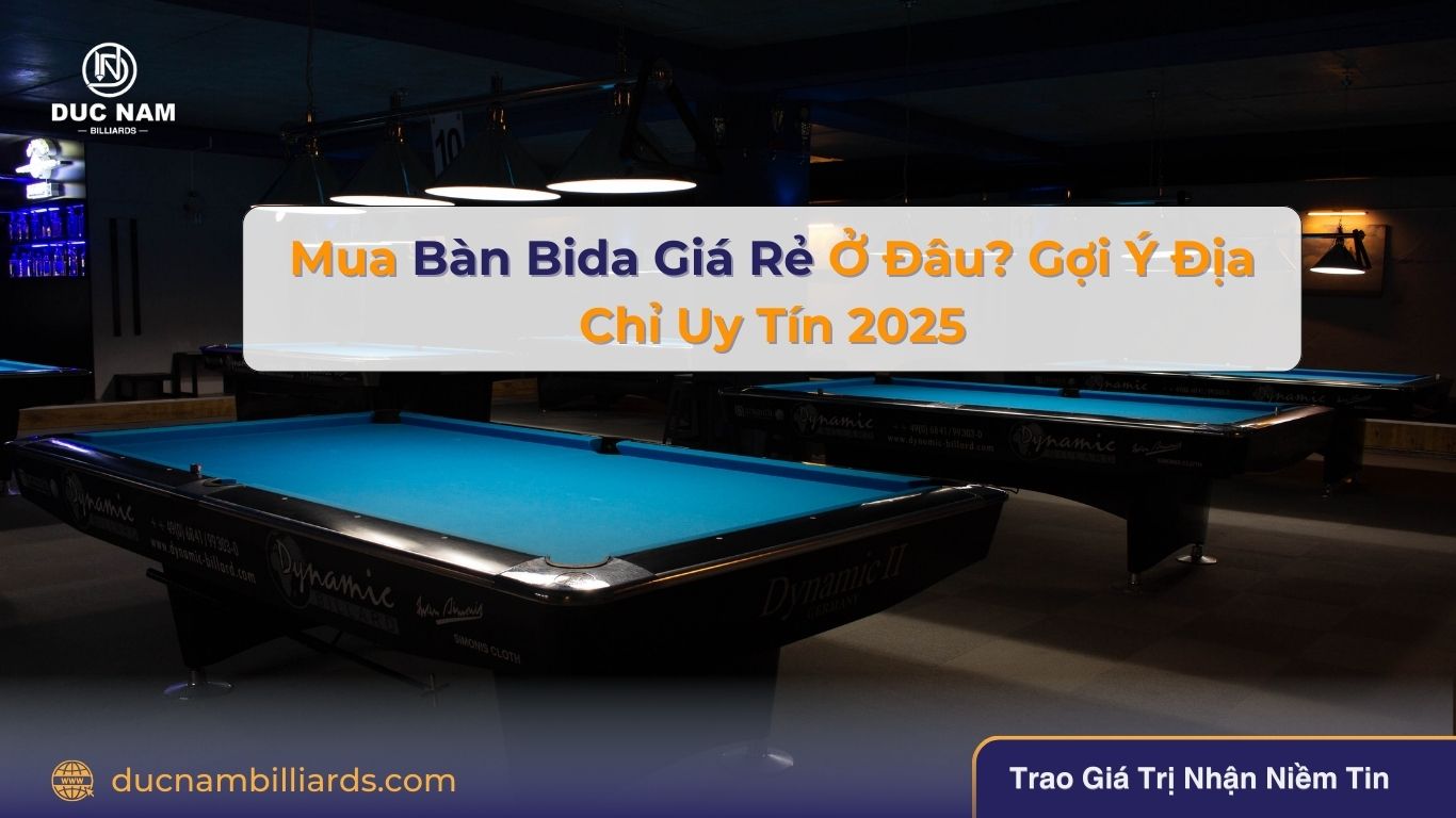 Mua bàn bida giá rẻ ở đâu